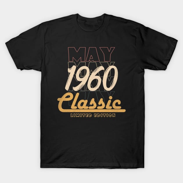 may 1960 birthday T-Shirt by BizZo